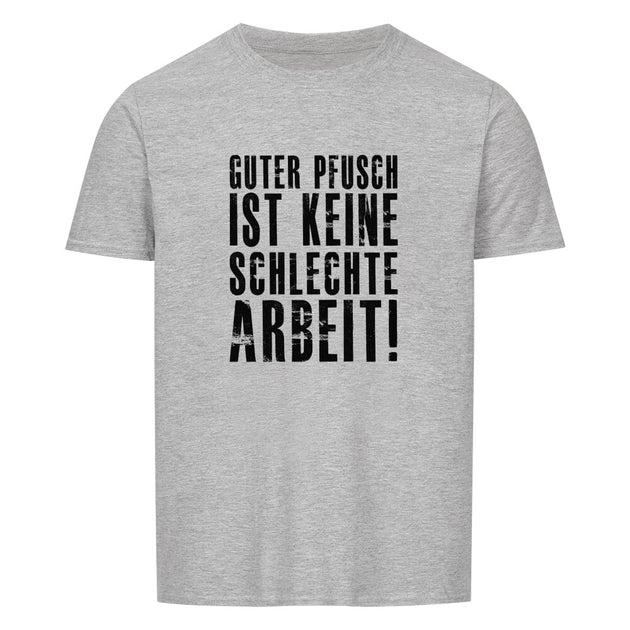 TSHIRT Guter Pfusch ist keine schlechte Arbeit! SchrauberEck