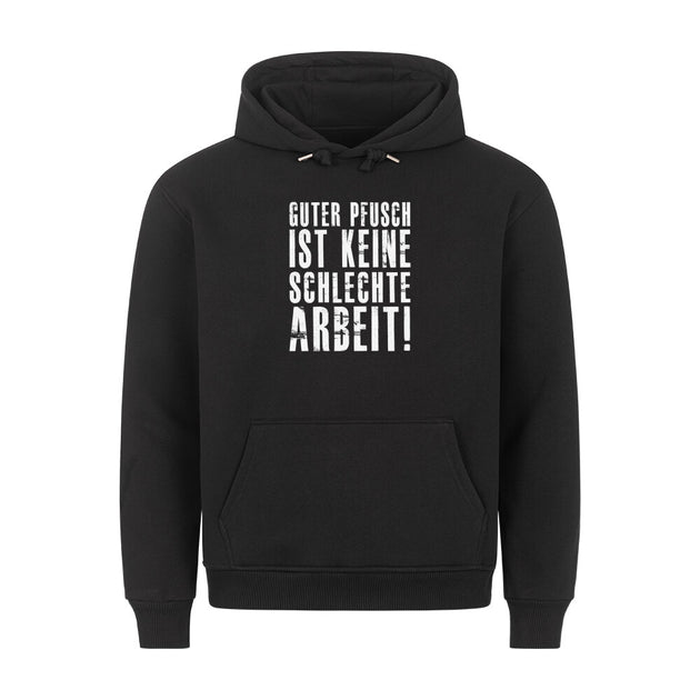HOODIE Guter Pfusch ist keine schlechte Arbeit! SchrauberEck